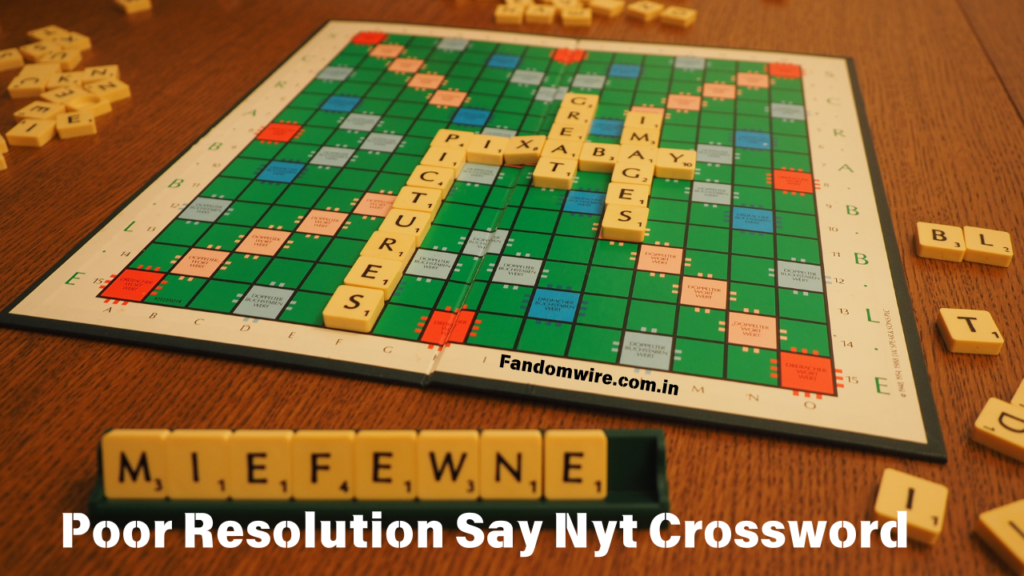 Poor resolution say nyt crossword clues and solutions